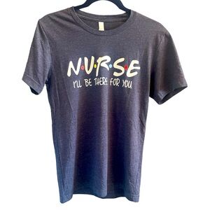 Size Small, Canvas T-shirt, blue, soft, Nurse- I’ll be there for you.